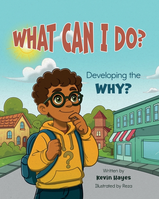 What Can I Do? Developing the Why?