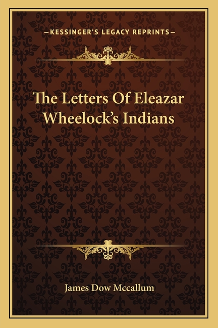 The Letters Of Eleazar Wheelock's Indians