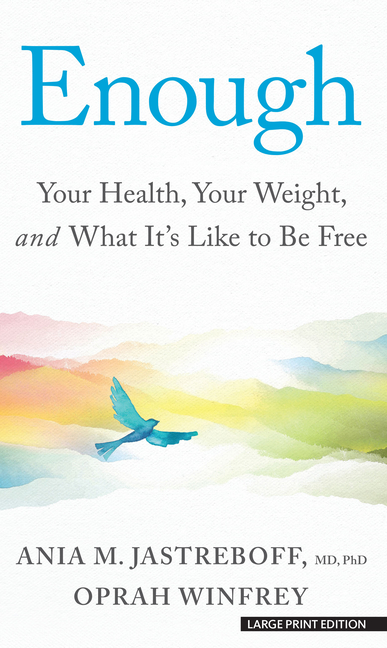 Enough: Your Health, Your Weight, and What It's Like to Be Free