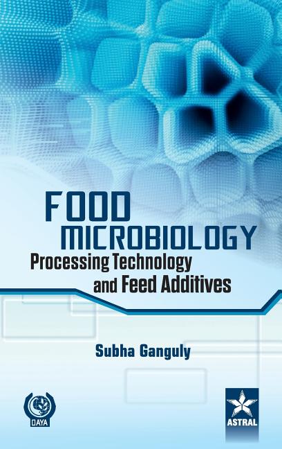 Food Microbiology: Processing Technology and Feed Additives