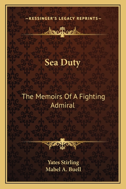 Sea Duty: The Memoirs Of A Fighting Admiral