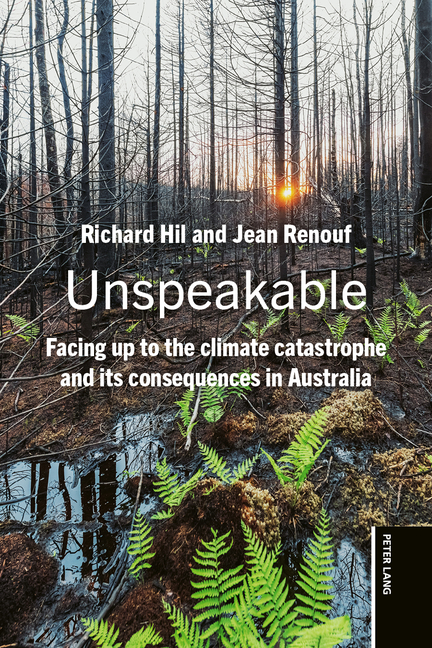 Unspeakable: Facing up to the climate catastrophe and its consequences in Australia