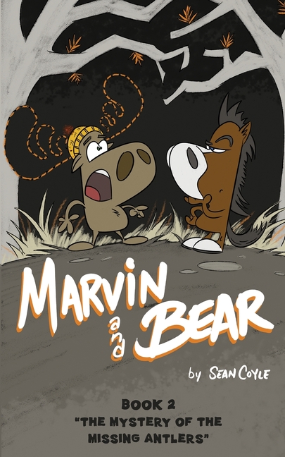 Marvin and Bear: The Mystery of the Missing Antlers