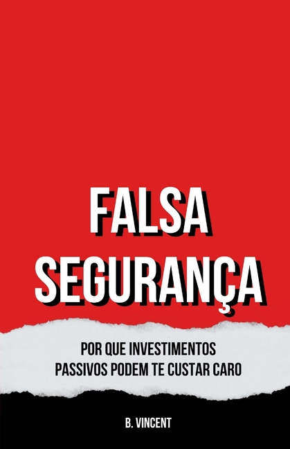 Falsa Segurança: Por Que Investimentos Passivos Podem te Custar Caro