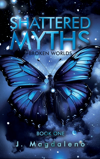 Broken Worlds: Shattered Myths: Book One