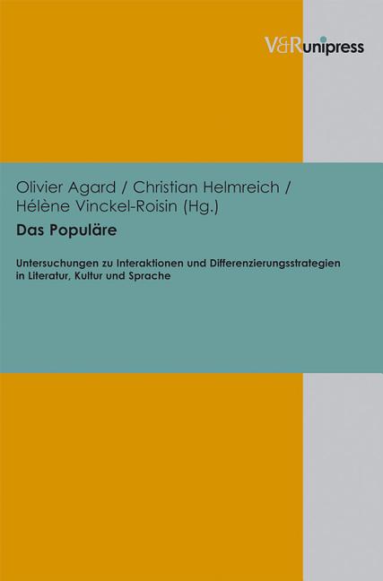 Das Populare: Untersuchungen Zu Interaktionen Und Differenzierungsstrategien in Literatur, Kultur Und Sprache