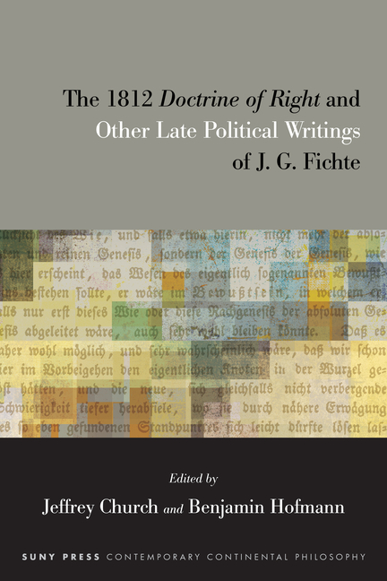 The 1812 Doctrine of Right and Other Late Political Writings of J. G. Fichte
