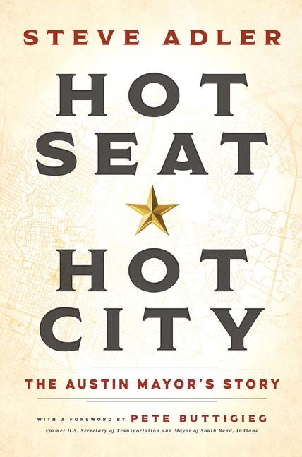 Hot Seat -- Hot City: The Austin Mayor's Story