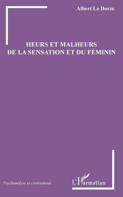 Heurs et malheurs de la sensation et du féminin