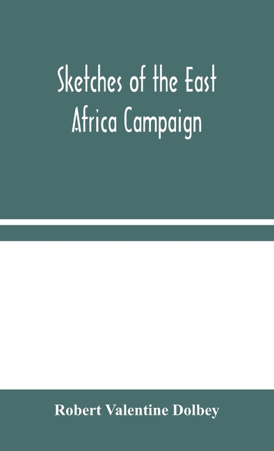 Sketches Of The East Africa Campaign