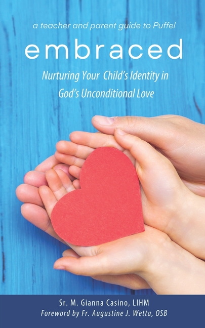 Embraced: Nurturing Your Child's Identity in God's Unconditional Love