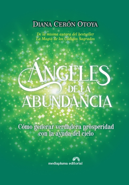 Ángeles de la Abundancia: Cómo generar verdadera prosperidad con la ayuda del cielo