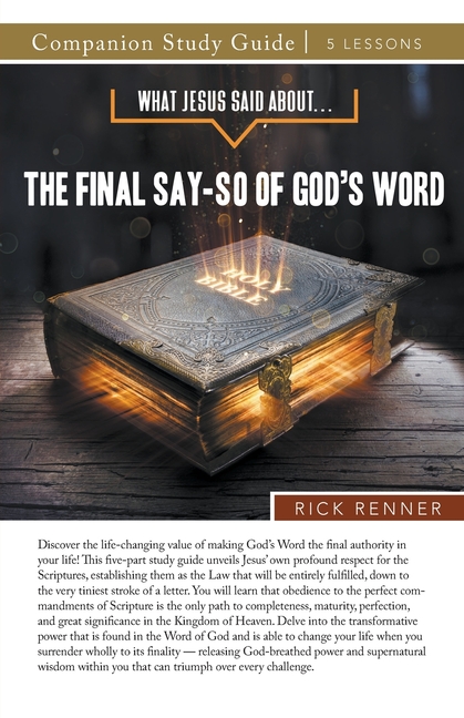 What Jesus Said About...The Final Say-So of God's Word Study Guide