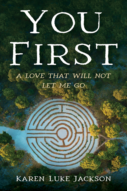You First: A Love That Will Not Let Me Go