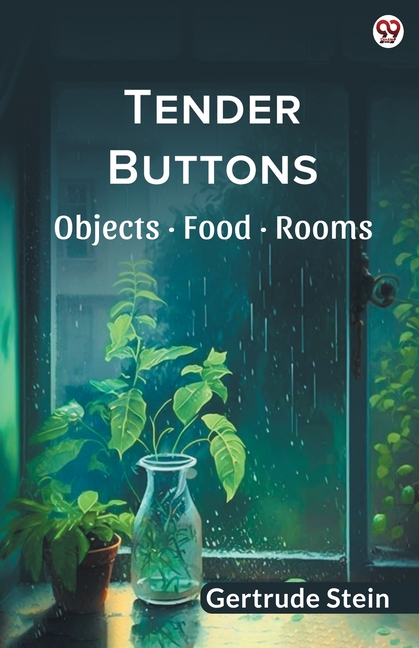 Tender Buttons Objects Food Rooms