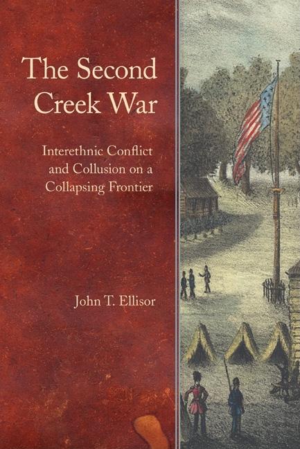 The Second Creek War: Interethnic Conflict and Collusion on a Collapsing Frontier
