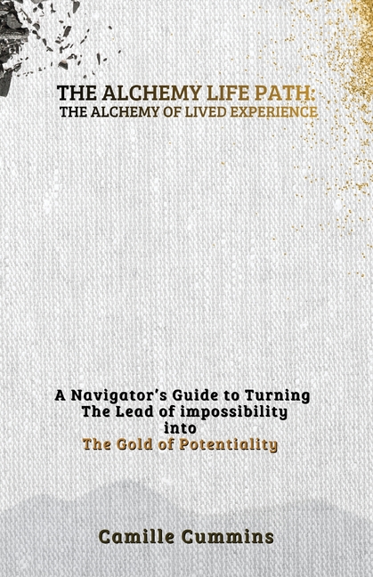 The Alchemy Life Path: The Alchemy of Lived Experience