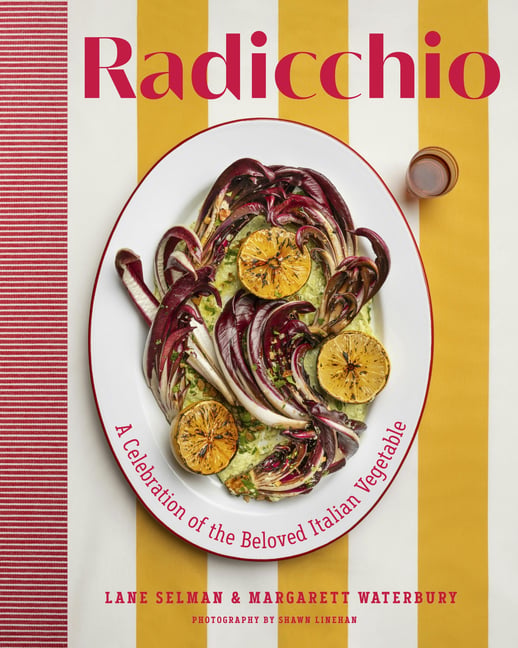 Radicchio: A Celebration of the Beloved Italian Vegetable