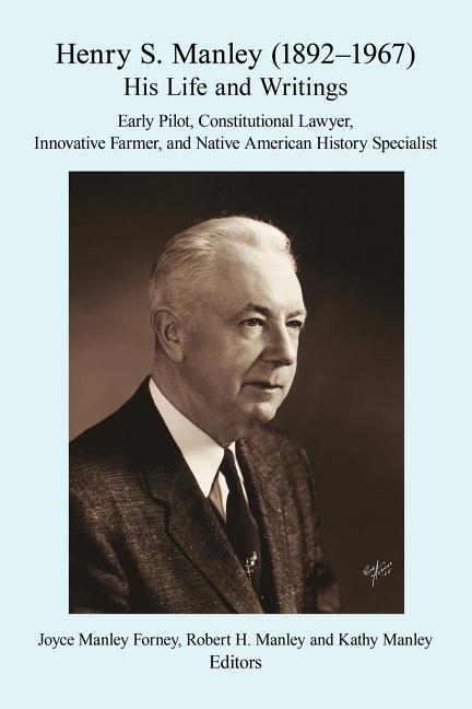 Henry S. Manley (1892-1967): His Life and Writings