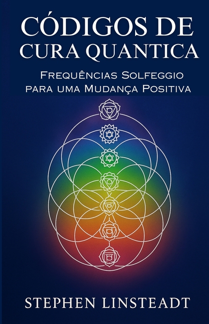 Codigos de Cura Quantica: Frequências Solfeggio para uma Mudança Positiva