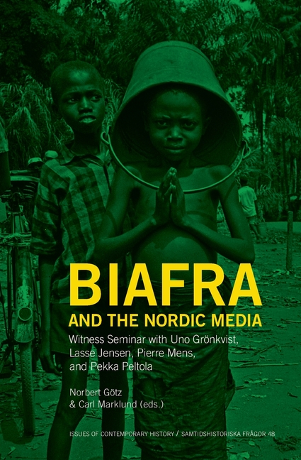 Biafra and the Nordic Media: Witness Seminar with Uno Grönkvist