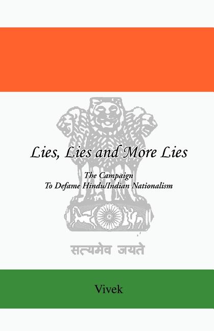 Lies, Lies and More Lies: The Campaign to Defame Hindu/Indian Nationalism