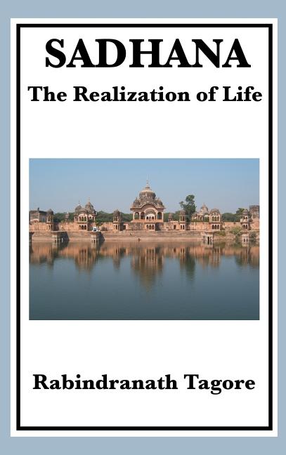 Sadhana: Essays on Spiritual Unity and the Nature of Life