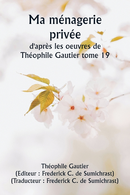 Ma ménagerie privée d'après les oeuvres de Théophile Gautier tome 19
