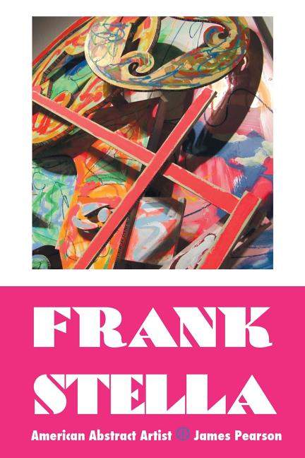 Frank Stella: American Abstract Artist