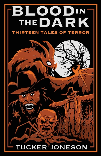 Blood in the Dark: Thirteen Tales of Terror