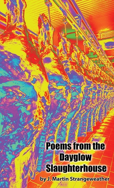 Poems from the Dayglow Slaughterhouse