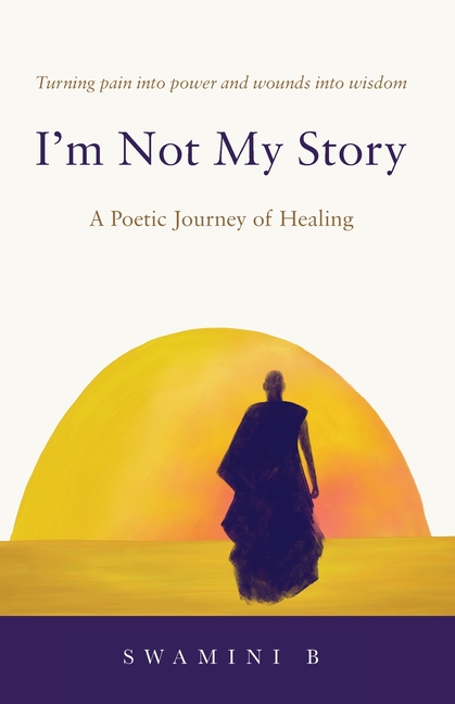 I'm Not My Story: A Poetic Journey of Healing