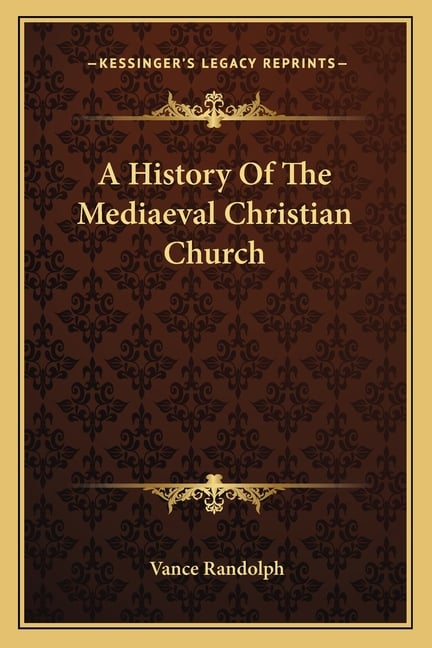 A History Of The Mediaeval Christian Church