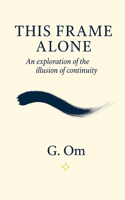 This Frame Alone: A Treatise on the Illusion of Continuity