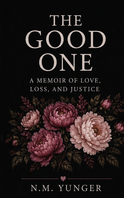 The Good One: A Memoir of Love, Loss, and Justice