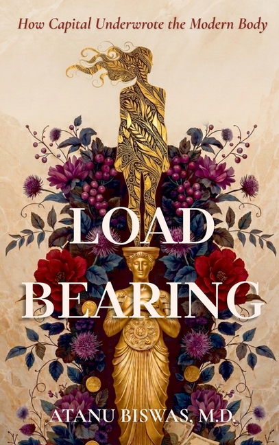 Load-Bearing: How Capital Underwrote the Modern Body