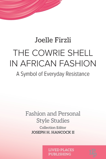 The Cowrie Shell in African Fashion: A Symbol of Everyday Resistance