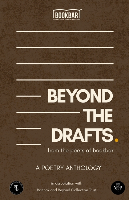Beyond the Drafts - by the Poets of Bookbar, A Poetry Anthology