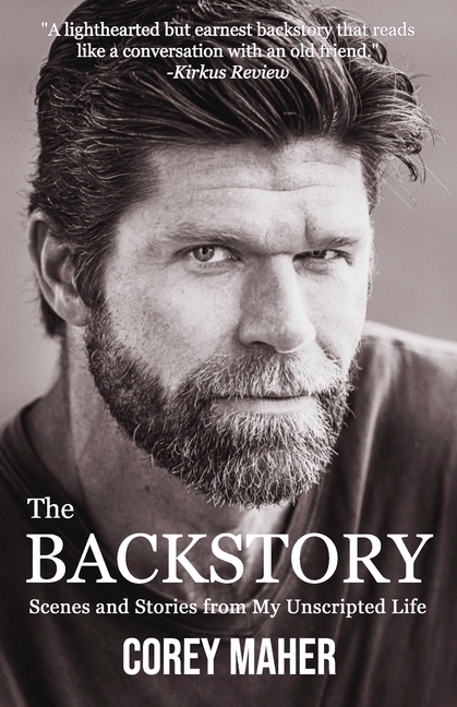The Backstory: Scenes and Stories from My Unscripted Life