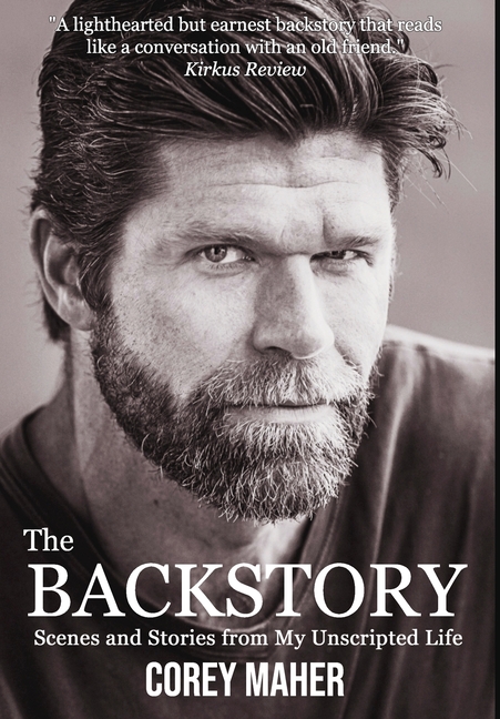 The Backstory: Scenes and Stories from My Unscripted Life