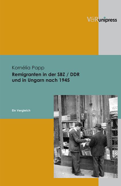 Remigranten in Der Sbz / DDR Und in Ungarn Nach 1945: Ein Vergleich