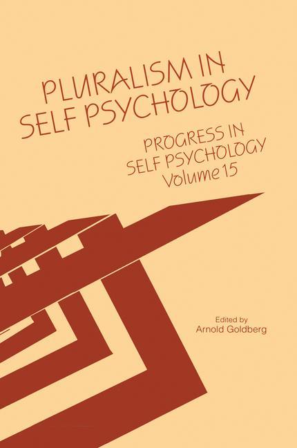 Progress in Self Psychology, V. 15: Pluralism in Self Psychology