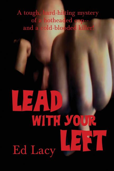 Lead With Your Left: A Hardboiled David Wintino Crime Novel