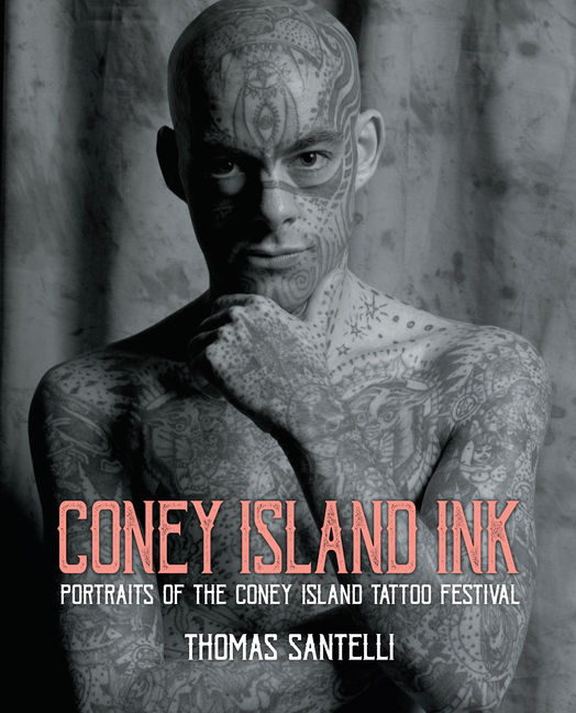 Coney Island Ink: Portraits of the Coney Island Tattoo Festival