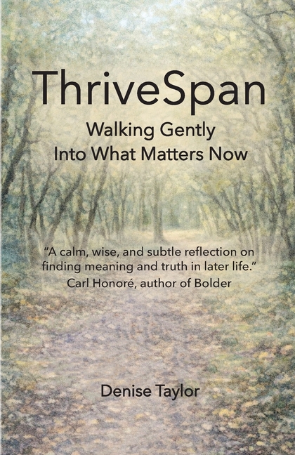ThriveSpan: Walking Gently Into What Matters Now