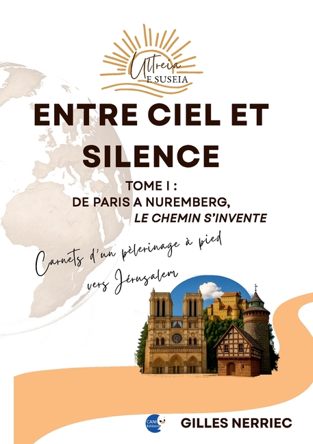 Entre ciel et silence: Tome 1: De Paris à Nuremberg, le chemin s'invente