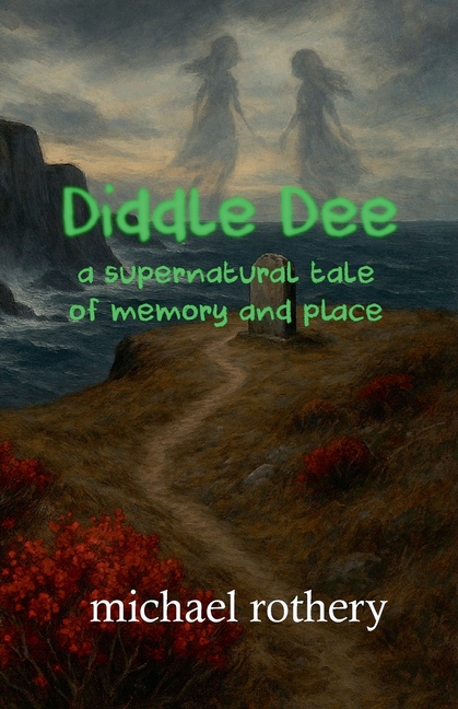 Diddle Dee: A Supernatural Tale of Memory and Place