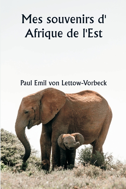 Mes souvenirs d' Afrique de l'Est