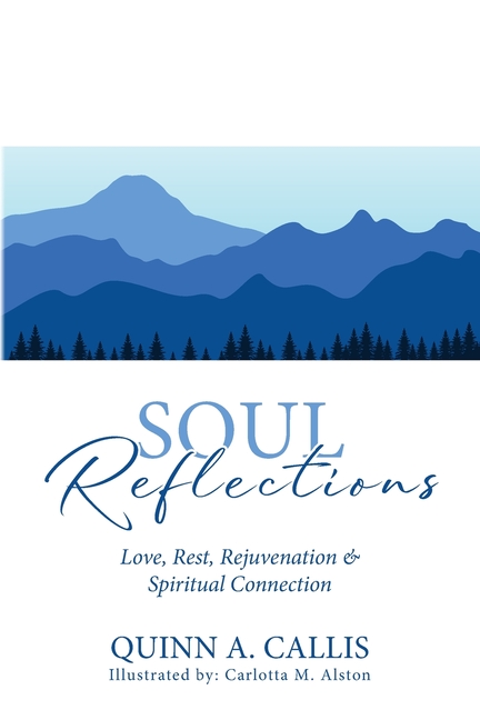 Soul Reflections: Love, Rest, Rejuvenation & Spiritual Connection