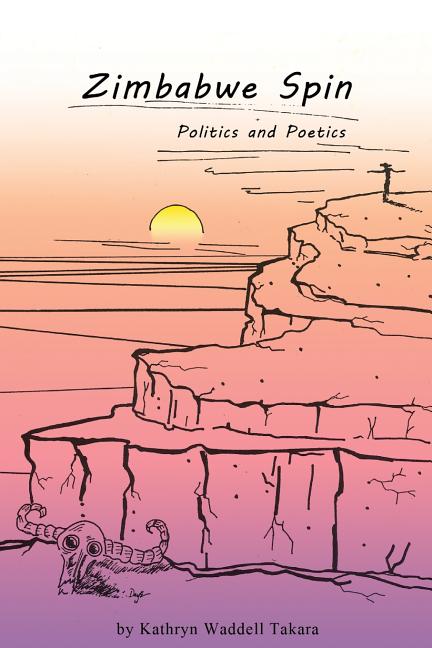Zimbabwe Spin: Politics and Poetics